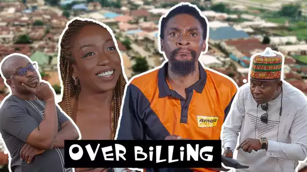 Yawa Skits - Over Billing (Comedy Video)