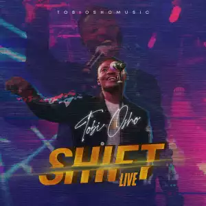 Tobi Osho – SHIFT (Live) [Album]