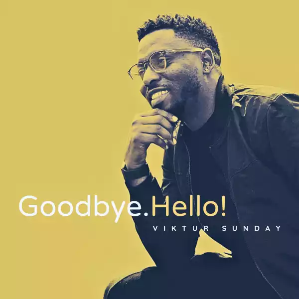 Viktur Sunday – Goodbye Hello!