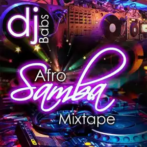 DJ Babs - Afro Samba Volume 2 Mix