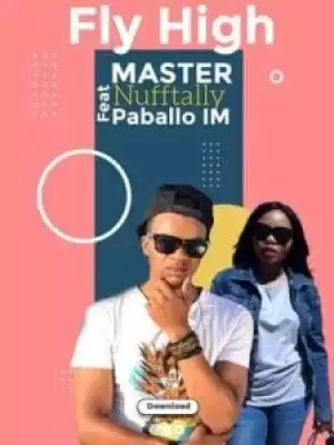 Master Nufftally – Fly High (Afro Mix) Ft. Paballo IM