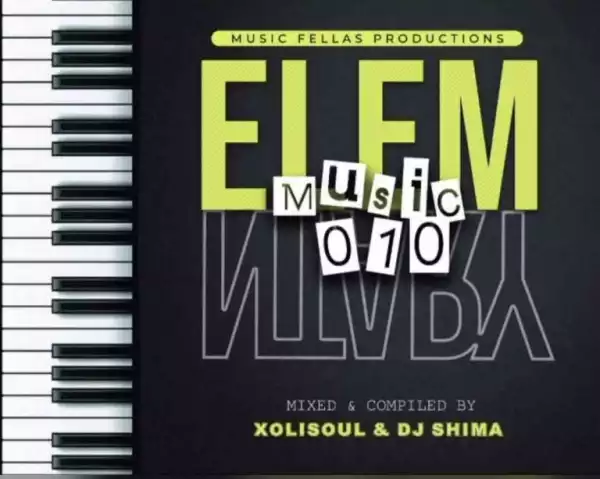Music Fellas (Xolisoul) & Dj Shima – Elementary Music Vol. 010