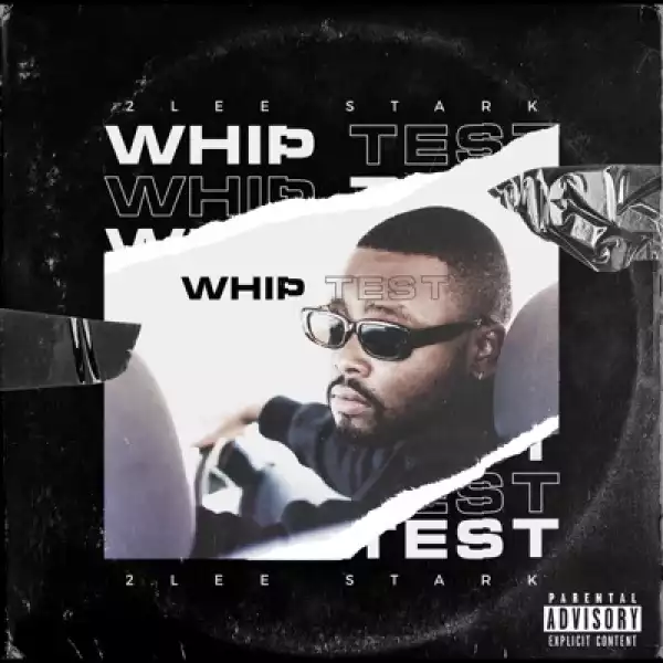 2Lee Stark – Whip Test (EP)