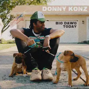 Donny Konz – Big Dawg Today