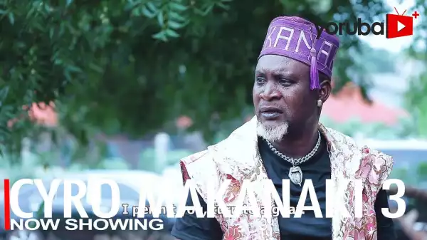 Cyro Makanaki Part 3 (2022 Yoruba Movie)