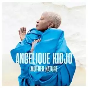 Angelique Kidjo – Mother Nature (Album)