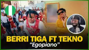Berri Tiga - Egopiano ft Tekno (Video)