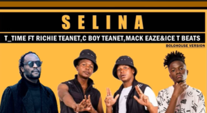T Time – Selina Ft Richie Teanet, C Boy Teanet x Mack Eaze & Ice T Beats