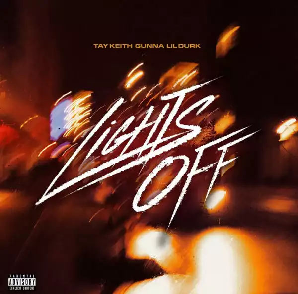 Tay Keith - Lights Off ft. Gunna & Lil Durk
