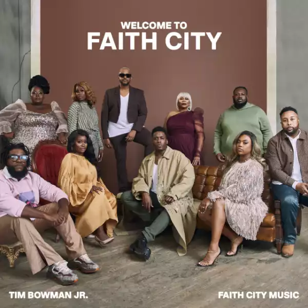 Tim Bowman Jr. – Welcome to Faith City (Album)