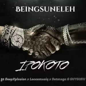 BeingSunEleh – Ipokoto ft Deepxplosin, Locco Musiq, Dot Mega & Guyguru