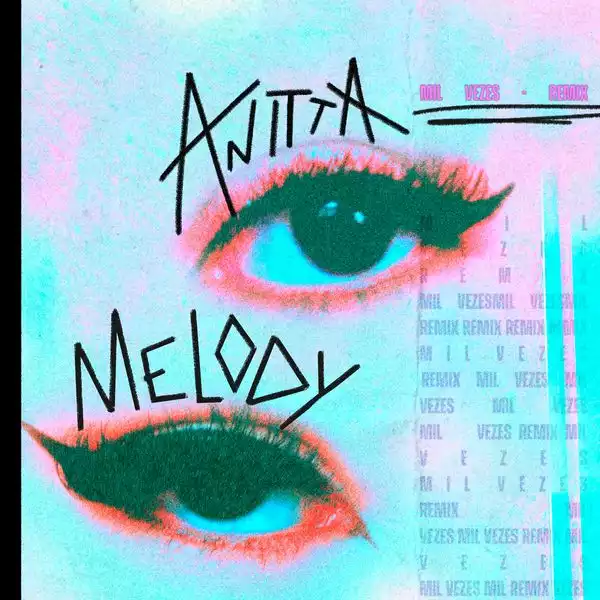Anitta Ft. Melody – Mil Vezes (Remix)