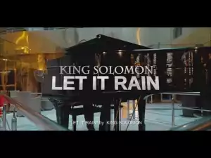 King Solomon – Let It Rain (Video)