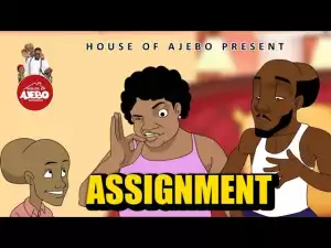 House Of Ajebo – Assignment (Comedy Video)