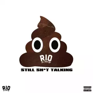 Rio Da Yung OG – Still Shit Talking