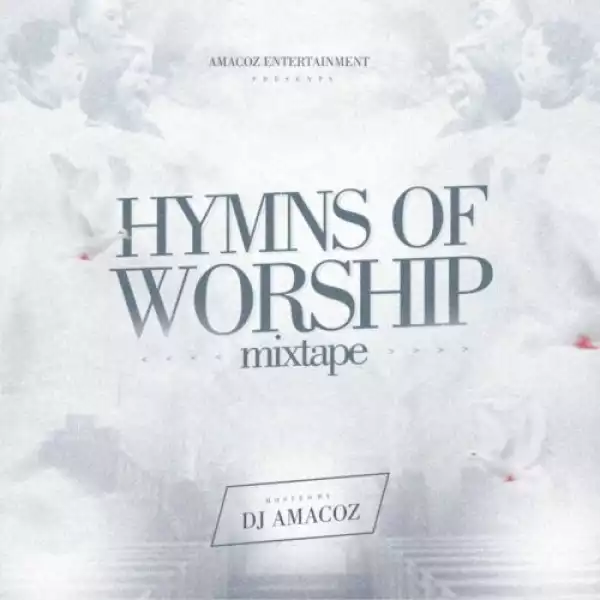DJ Amacoz – Hymns Of Worship Mix