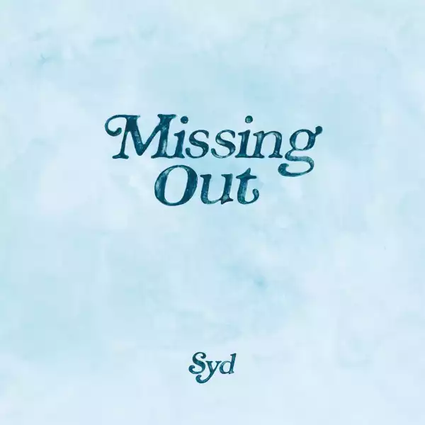 Syd – Missing Out