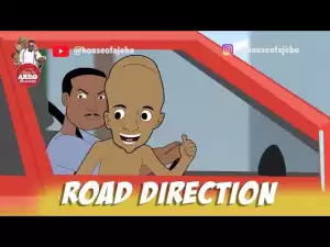 House Of Ajebo – Road Direction (Comedy Video)