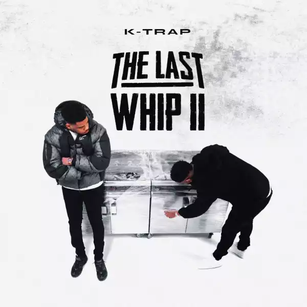 K-Trap - The Last Whip II (Album)