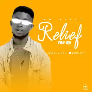MM Mizzy - Relief EP (Full + ZIP)