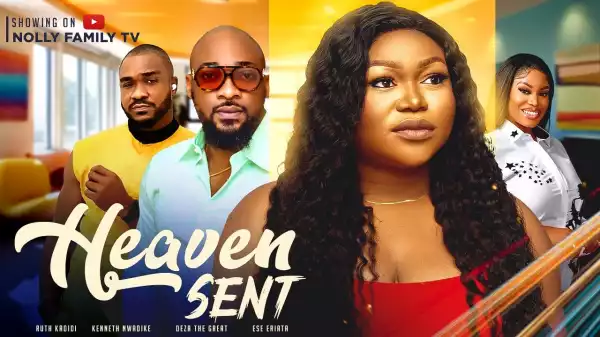 HEAVEN SENT (2023 Nollywood Movie)