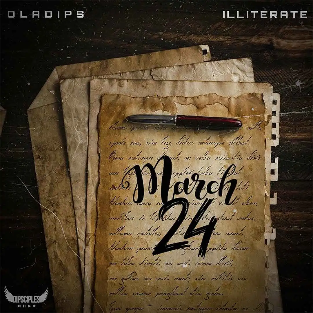 OlaDips – March 24 ft. Illiterate