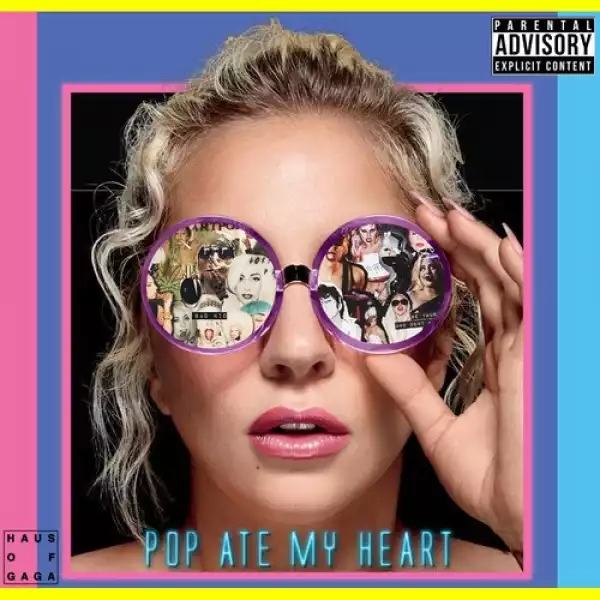 Lady Gaga – Pop Ate My Heart