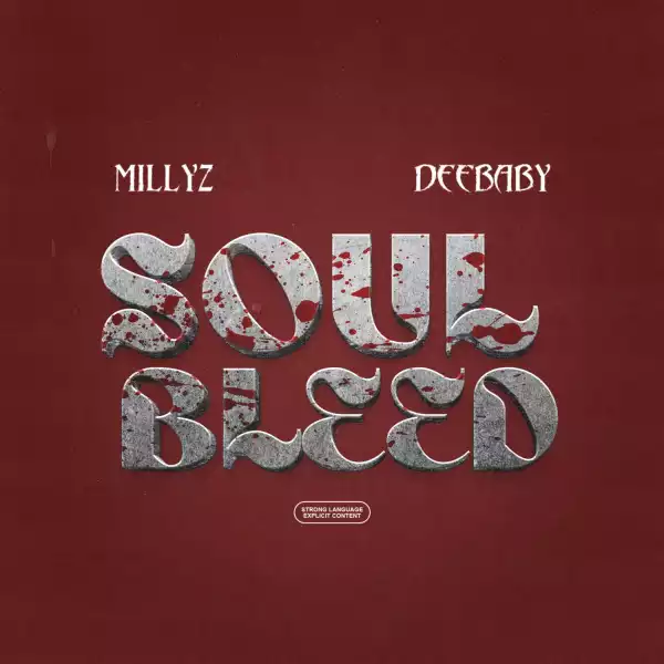 Millyz Ft. DeeBaby – Soul Bleed