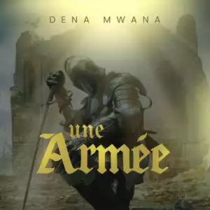 Dena Mwana – Une Armée