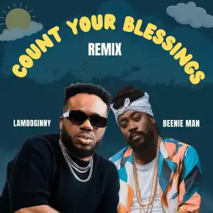 Lamboginny ft. Beenie Man – Count Your Blessings (Remix)
