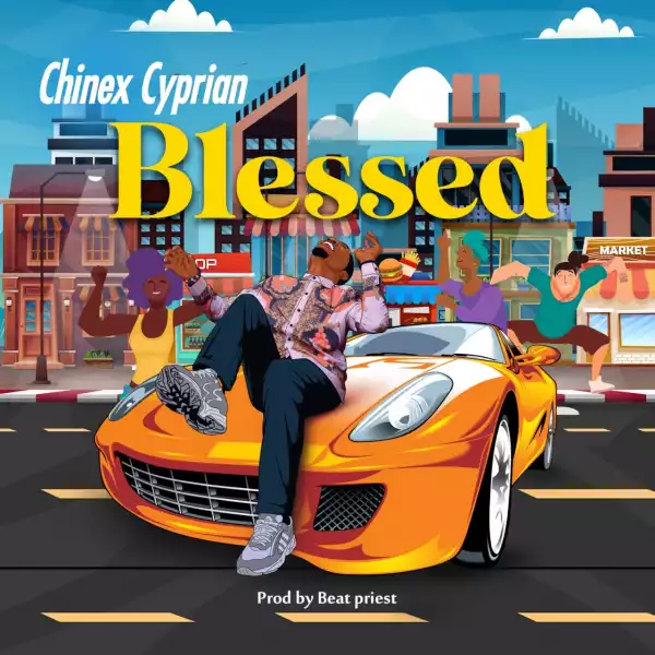 Chinex Cyprian – Blessed