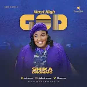 Shika Drommo - Most High God
