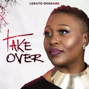 Lerato Shadare – Take Over