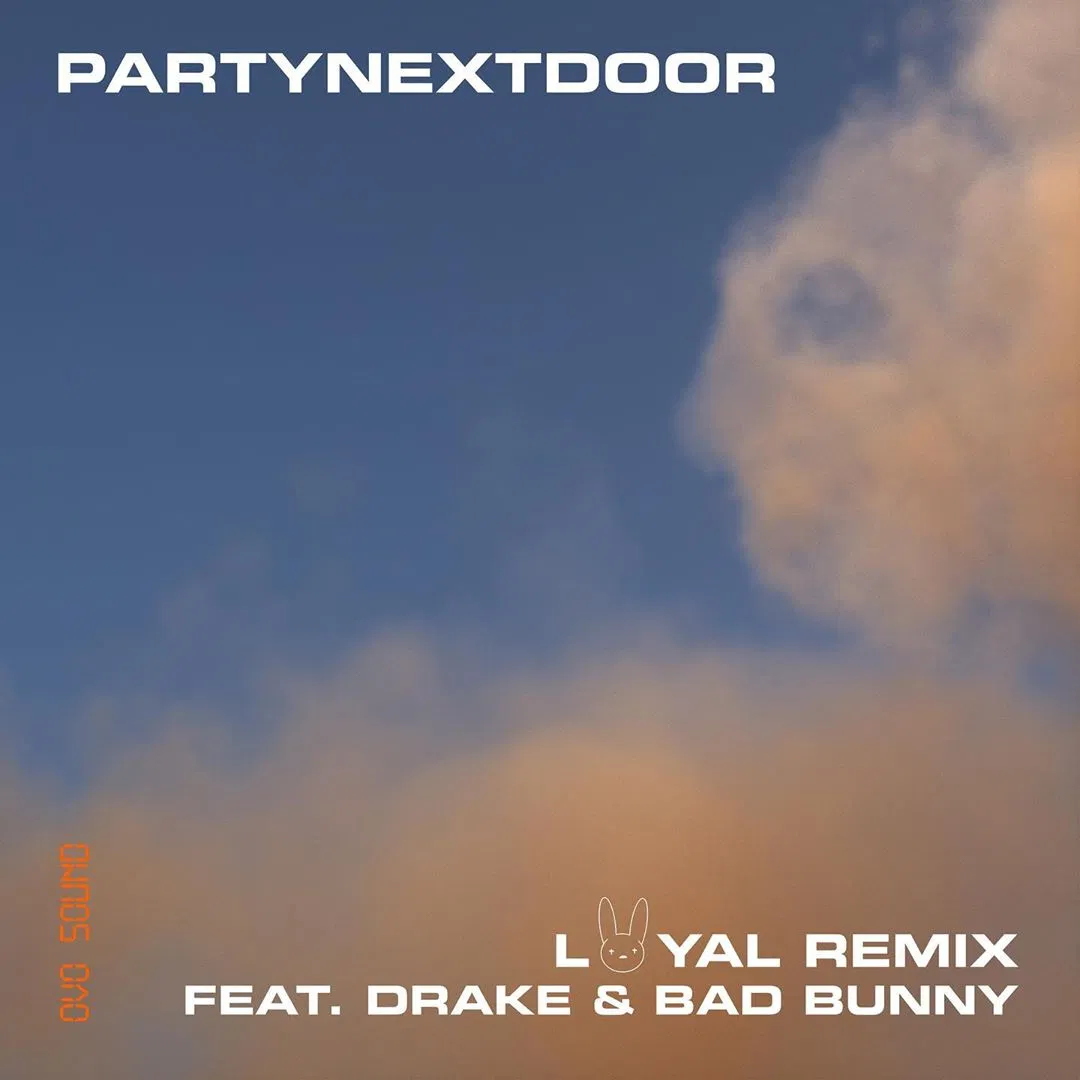 PARTYNEXTDOOR Ft. Drake & Bad Bunny - Loyal (Remix)