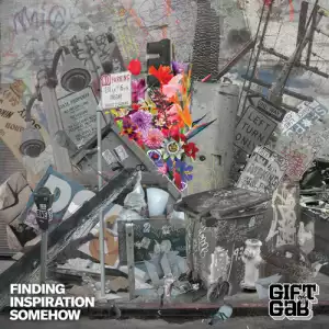 Gift Of Gab - Finding Inspiration Somehow (Album)