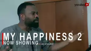 My Happiness Part 2 (Yoruba Movie)