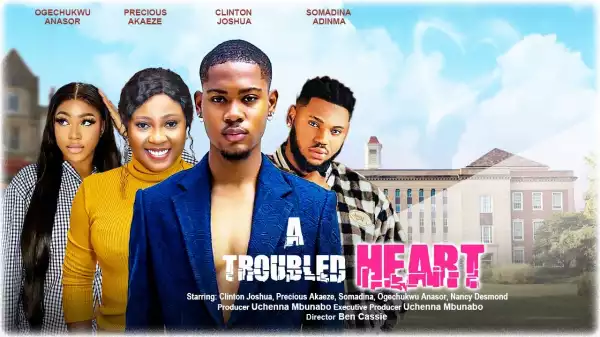 A Troubled Heart (2023 Nollywood Movie)