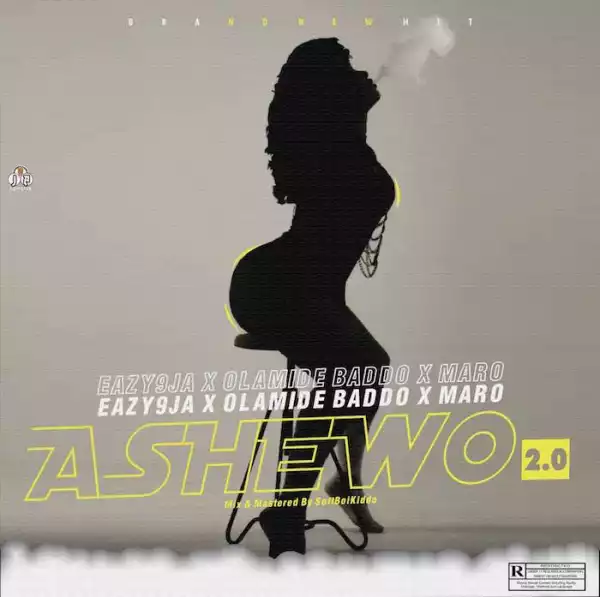 Eazy9ja ft.  Olamide x Maro – Ashewo 2.0