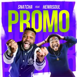 Snatcha Ft. Henrisoul - Promo