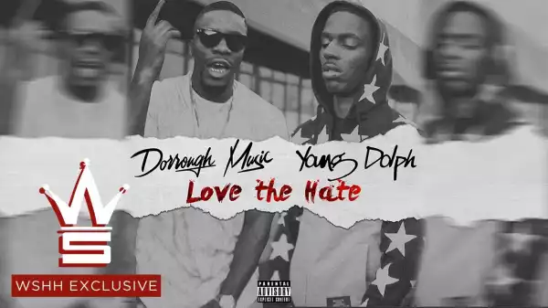 Dorrough Music & Young Dolph - Love the Hate (Video)