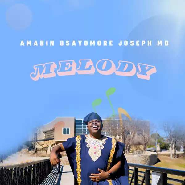 Amadin Osayomore Joseph MD – Melody
