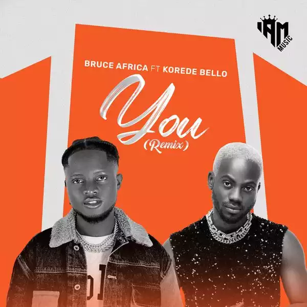 Bruce Africa ft. Korede Bello – You (Remix)