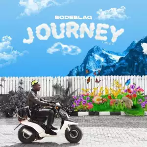 Bode Blaq – Journey EP