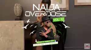 DJ Shinski – Naija Overdose Mix Vol. 10