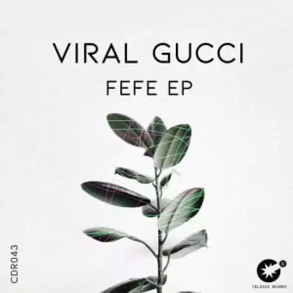 Viral Gucci – Fefe (Original Mix)