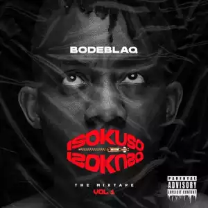 BodeBlaq – Isokuso Mixtape Vol.1  (EP)