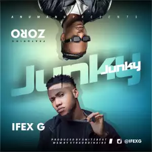 Ifex G – Junky ft. Zoro