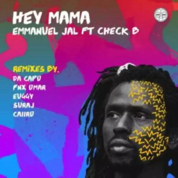 Emmanuel Jal – Hey Mama (Da Capo Touch) ft. Check B