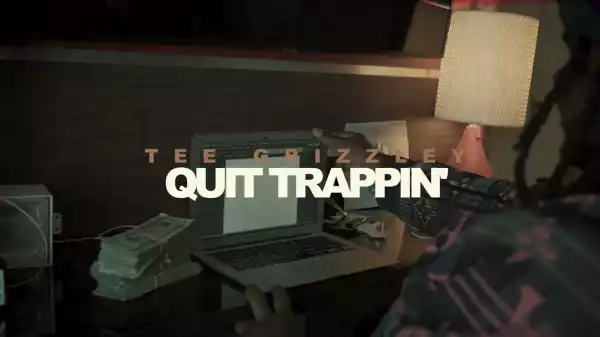 Tee Grizzley - Quit Trappin (Video)