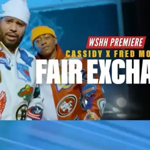 Cassidy Ft. Fred Money – Fair Exchange
